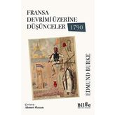 Fransa’daki Devrim Üzerine Düşünceler - Edmund Burke