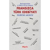 Fransızca Türk Edebiyatı / Başlangıcından 2. Dünya Savaşı Sonuna