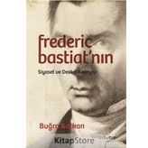 Frederic Bastiat'nın Siyaset ve Devlet Anlayışı - Buğra Kalkan
