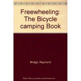 Freewheeling: The Bicycle Camping Book.