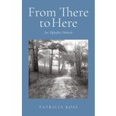 From There To Here: An Alphabet Memoir