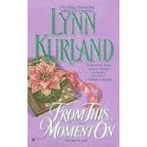 [From This Moment on] (By: Lynn Kurland) [published: October, 2002]