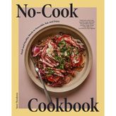 Fumeyabi No-Cook Cookbook: Fresh And Healthy Meals To Assemble, Eat, And Enjoy