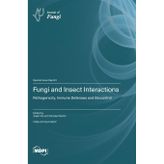 Fungi and Insect Interactions: Pathogenicity, Immune Defenses and Biocontrol