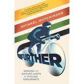 Further: Seeking the Distant Limits of Cycling Endurance
