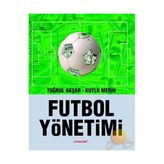 FUTBOL YÖNETİMİ - TUĞRUL AKŞAR, KUTLU MERIH