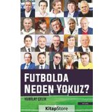 Futbolda Neden Yokuz? - Kubilay Çelik