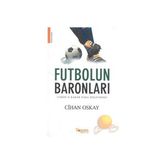 Futbolun Baronları - Cihan Oskay