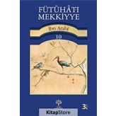 FÜTÛHÂT-I MEKKIYYE 10 - MUHYIDDIN İBN ARABI