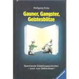 Gauner, Gangster, Geistesblitze