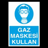 Gaz Maskesi Kullan Uyarı Levhası 40x60cm