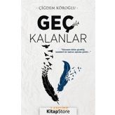 Geç Kalanlar - Çiğdem Köroğlu
