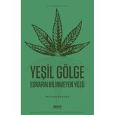 Gece Kitaplığı Yeşil Gölge - Esrarın Bilinmeyen Yüzü-Yasaklı Bitkilerin Tarihi