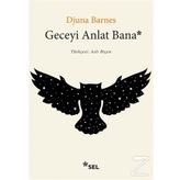 Geceyi Anlat Bana - Djuna Barnes