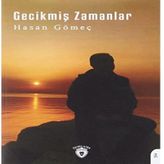 Gecikmiş Zamanlar - Hasan Gömeç