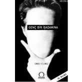 GENÇ BIR İŞADAMINA - EMRE YILMAZ