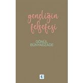 Gençliğin Felsefesi - Gönül Bünyadzade