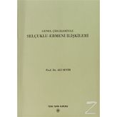Genel Çizgileriyle Selçuklu Ermeni İlişkileri - Ali Sevim