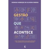 Gestão que Acontece: Como transformar qualquer operação em um negócio de alta performance