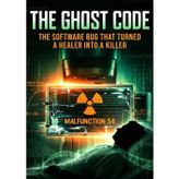 Ghost Code: The Software Bug That Turned a Healer Into a Killer