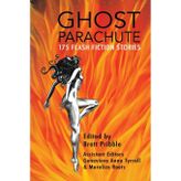 Ghost Parachute: 175 Flash Fiction Stories