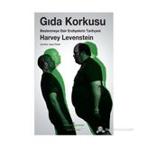 GIDA KORKUSU - HARVEY LEVENSTEIN