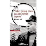 Giden Gitmiş Hüznü Ayaklandırmak Boşuna - Ahmed Arif