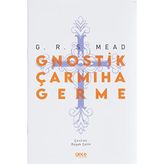 Gnostik Çarmıha Germe - George Robert Stow Mead
