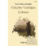 Göçebe Varlığın Çobanı - Pınar Eldem Çulhaoğlu