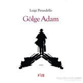Gölge Adam - Luigi Pirandello