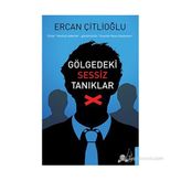 GÖLGEDEKI SESSIZ TANIDIKLAR - ERCAN ÇITLIOĞLU
