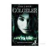 GÖLGELER - ILSA J. BICK