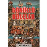 Gönüllü Köleler - Selim Demirtaş