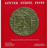 Götter - Städte - Feste: Kleinasiatische Münzen der Römischen Kaiserzeit
