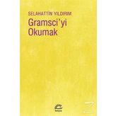 Gramsci'yi Okumak - Selahattin Yıldırım