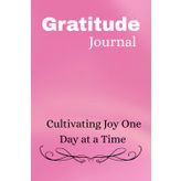 Gratitude in Bloom: Cultivating Joy One Day at a Time