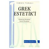 Grek Estetik’i - İsmail Tunalı