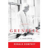 Grenfell of Labrador: A Biography