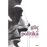 GÜÇ VE POLITIKA - SAIT YILMAZ