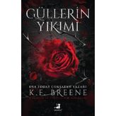 Güllerin Yıkımı - K. F. Breene
