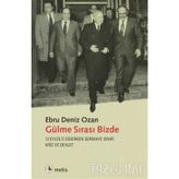 GÜLME SIRASI BIZDE 12 EYLÜLE GIDERKEN SERMAYE SINIFI, KRIZ VE DEVLET - EBRU DENIZ OZAN