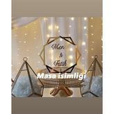 Gülüş Lazer Kesim Altıgen Söz Nişan Masa İsimliği