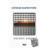 Güneşi Hapsettim - Necdet Sakar