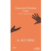 Güneşimin Önünden Çekil - A. Ali Ural
