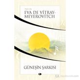 GÜNEŞİN ŞARKISI - EVA DE VITRAY-MEYEROVITCH