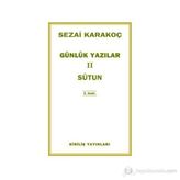 Günlük Yazılar 2 - Sütun - Sezai Karakoç