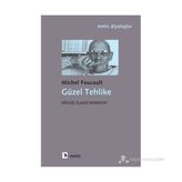 GÜZEL TEHLIKE - MICHEL FOUCAULT