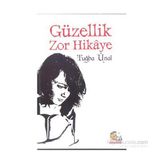 Güzellik Zor Hikaye - Tuğba Ünal