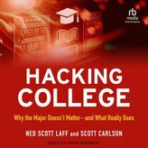 Hacking College: Why the Major Doesn't Matter―and What Really Does
