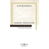 Hakiki Hikayeler - Ciltli - Loukianos